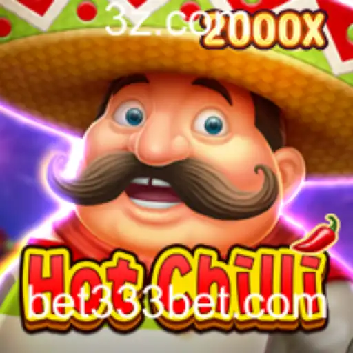 HotChilli: Descubra a Empolgante Experiência de Jogo com Bet 333
