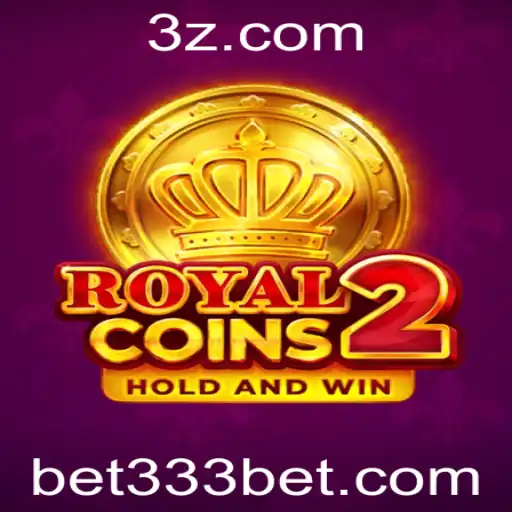 RoyalCoins2: Descubra o Mundo Atraente do Jogo e a Estratégia Bet 333