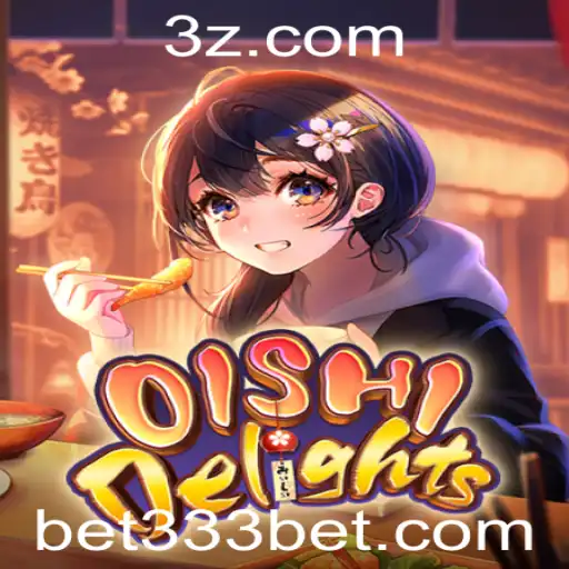 Descubra o Mundo de OishiDelights: Um Mergulho no Fascinante Jogo de Bet 333